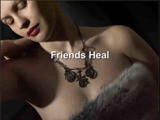 Friends Heal 