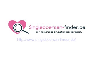 http://www.singleboersen-finder.de/
 