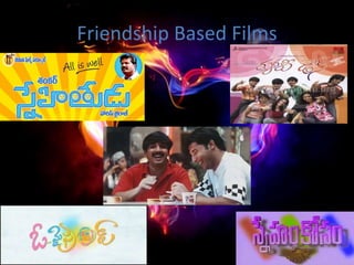 Friendship Based Films
 