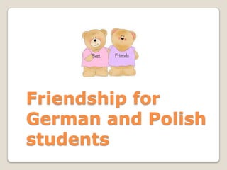 Friendship for German and Polishstudents 