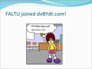 FALTU joined dvBYdt.com!