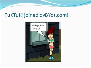 TuKTuKi joined dvBYdt.com!