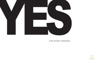 ES
 (THE SHORT ANSWER)
 