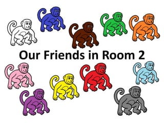 Our Friends in Room 2 