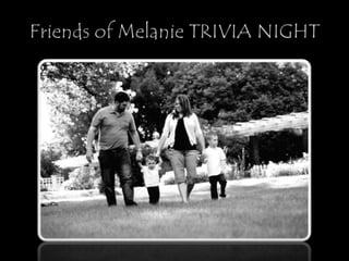 Friends of Melanie TRIVIA NIGHT 