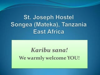 Karibu sana!
We warmly welcome YOU!
 