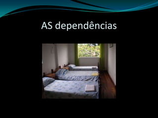 AS dependências