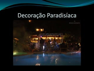 Decoração Paradisíaca