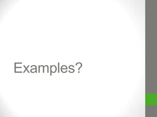 Examples?

 