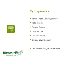 My Experience Name, Photo, Gender, LocationMake friendsExplore GamesInvite PeopleLink your emailGaming advertisement The Seventh Dragon – Forrest Elf