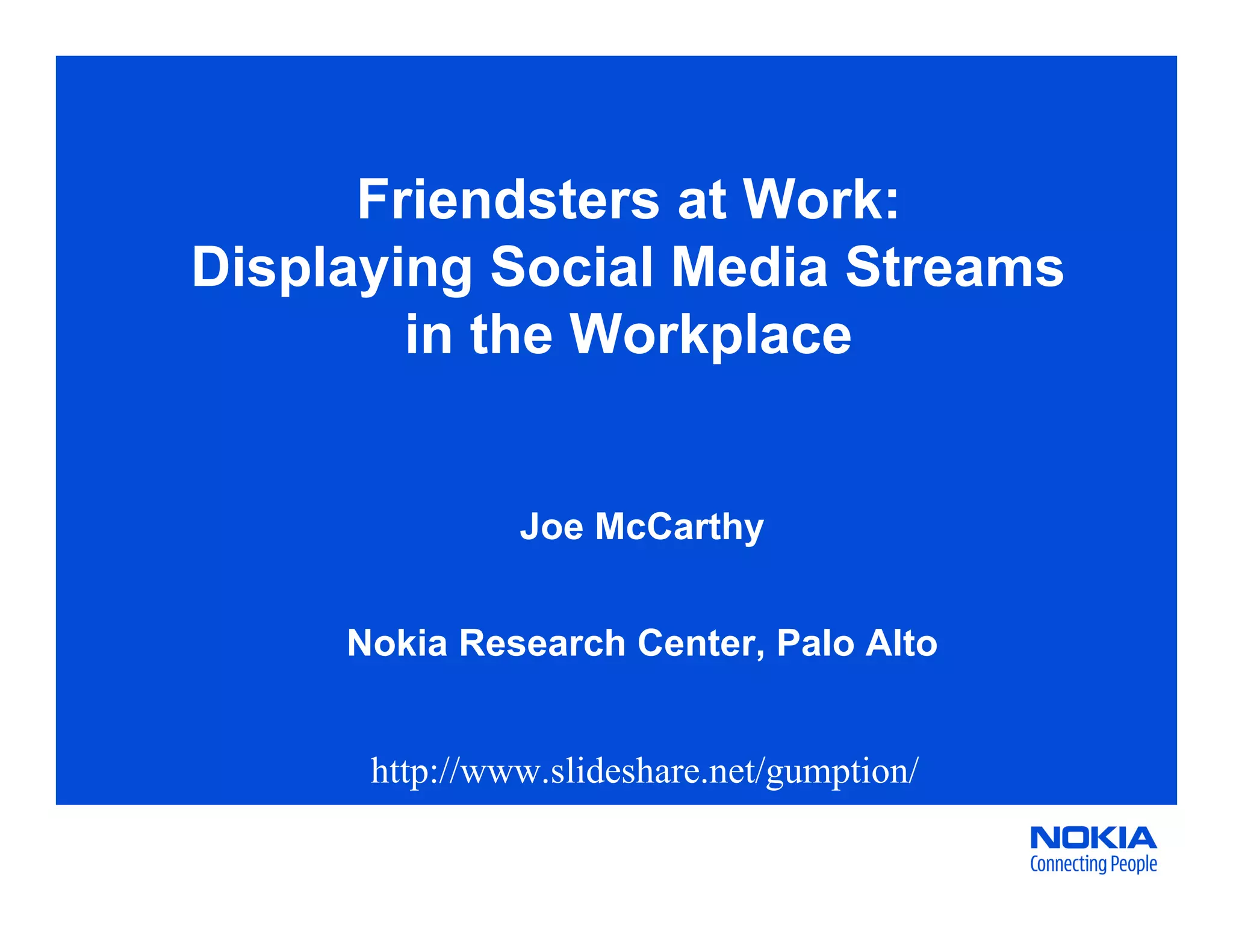 Friendsters At Work: Displaying Social Media Streams in the Workplace