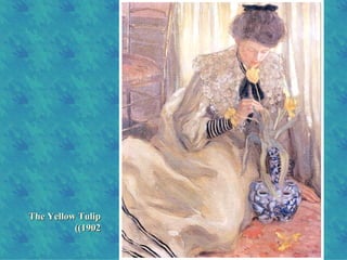 The Yellow Tulip (1902)  