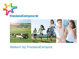 Welkom bij FrieslandCampina
 