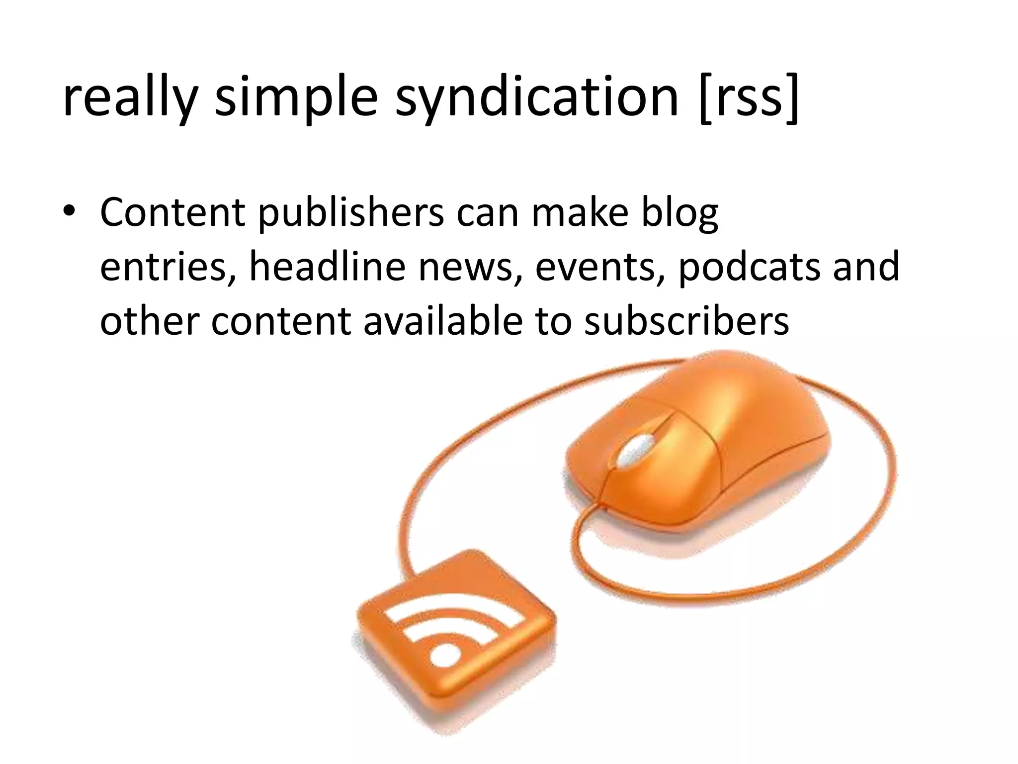 blogsShared on line journalAnyone can be a publisher!346 million people globally who read blogs