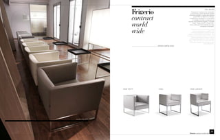 Asia details
                                                              Collezione di poltroncine, divanetto
                                                             e dormeuse, particolarmente adatta



                          contract
                                                          all’arredo pubblico, grazie alle diverse
                                                                  profondità ed altezze di seduta.
                                                          Il basamento squadrato e minimalista
                                                                in metallo cromato conferisce un



                          world
                                                         aspetto decisamente leggero. I modelli
                                                               “Asia”, “Asia Junior” e “Asia Soft”,
                                                           sono particolarmente adatte per sale
                                                                            congressi e ristoranti.



                          wide                               Collection of small armchairs, small
                                                                 sofa and dormeuse, suitable for
                                                             commercial spaces, thanks to their
                                                         variety of seat depths and heights. The
                                                       squared and minimalist base in chromed
                                                            metal, provides the collection with a
                                                           distinguishably light look. The models
                                                        “Asia”, “Asia Junior” and “Asia Soft” are
                                                          particulary suitable for meeting rooms
                                                                                   and restaurants.
                                     ARMCHAIR : ASIA




                   ASIA SOFT          ASIA                 ASIA JUNIOR




small table ARIO




                                                                                             29
                                                                     contract world wide
 