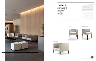 Adele details
                                                                             Collezione di poltroncine, divanetto e
                                                                            dormeuse, adatta all’arredo pubblico,



                                          contract
                                                                          grazie alle diverse profondità ed altezze
                                                                         di seduta. I piedini in legno conferiscono
                                                                         a questo modello un aspetto leggero ed
                                                                        elegante. Le poltroncine “Adele” e “Adele



                                          world
                                                                          Junior” sono particolarmente adatte per
                                                                        sale congressi e ristoranti, invece “Adele
                                                                            Soft”, è più adatta a situazioni di relax.




                                          wide                           Collection of small armchairs, small sofa
                                                                          and dormeuse, suitable for commercial
                                                                                spaces, thanks to its different seat
                                                                            depths and heights. The wooden feet
                                                                             give to this model a light and elegant
                                                                          look. The armchairs “Adele” and “Adele
                                                                                 Junior” are particularly suitable for
                                                                         meeting rooms and restaurants, instead
                                                                                      “Adele Soft”, is more suitable
                                                                                                      for relax areas.
                                                     ARMCHAIR : ADELE




                                                     ADELE               ADELE JUNIOR




                                  ADELE SOFT




small table ARIO   stool ERCOLE




                                                                                                               39
                                                                                       contract world wide
 