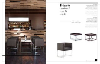 Ario details
                                                   La collezione “Ario Metallo”, composta
                                                      da tavolini, pouf e server di diverse



                contract
                                                        dimensioni, è caratterizzata da un
                                                   basamento in metallo cromato, mentre
                                                 la gamma “Ario Legno”, con basamento
                                                      in legno, comprende solo tavolini e



                world
                                                                                  lampade.

                                                 The collection “Ario Metallo”, composed
                                                      of small tables, stools and servers of



                wide
                                                 different dimensions, is characterised by
                                                 a base in chromed metal. The collection
                                                      “Ario Legno”, with the base in wood,
                                                     includes only small tables and a table
                                                                           and a ﬂoor lamp.

                                                                             Asia details
                                                       Collezione di poltroncine, divanetto
                                                     e dormeuse, particolarmente adatta
                                                   all’arredo pubblico, grazie alle diverse
                                                         profondità ed altezze di seduta. Il
                           ARMCHAIR : ASIA        basamento squadrato e minimalista in
                                                  metallo cromato conferisce un aspetto
                           SMALL TABLE : ARIO                        decisamente leggero.

                                                  Collection of small armchairs, small sofa
                                                   and dormeuse, suitable for commercial
                                                     spaces, thanks to their variety of seat
                                                 depths.The squared and minimalist base
                                                in chromed metal, provides the collection
                                                           with a distinguishably light look.




armchair ASIA




                                                                                        7
                                                              contract world wide
 