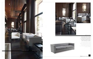sofa ELLA PLUS


                                              Serie di divani dotati di cuscinetti
                                            schienale “BE” in piuma. Il modello
                                               viene realizzato con proﬁlo nello
                                          stesso tessuto e colore della fodera.
                                              Su richiesta, il proﬁlo del cuscino
                                             seduta e del cuscinetto schienale
                                                “BE” è realizzabile in contrasto.

                                            Series of sofas provided with small
                                                  back cushions “BE” in goose
                                         feathers. The models have the proﬁle
                                           in the same fabric and colour of the
                                             cover. Upon request, the cover of
                                              the seat cushion and of the small
                                          back cushion “BE” can be made with
                                                             piping in contrast.




armchair ADELE SOFT   small table ARIO




                                                                            15
                                                    contract world wide
 