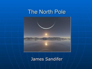 The North Pole James Sandifer 