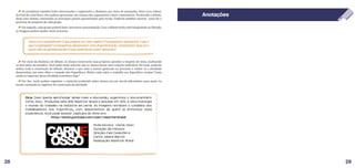 28 29
Os jornalistas também farão intervenções e registrarão a dinâmica por meio de anotações, fotos e/ou vídeos.
Ao final de cada bloco, eles podem apresentar um resumo dos argumentos e fazer comentários. Terminado o debate,
farão uma síntese, retomando os principais pontos apresentados pela turma. Poderão também mostrar como foi o
processo de pesquisa de cada grupo.
Em seguida, cada grupo poderá fazer uma breve autoavaliação. Caso o debate tenha sido fotografado ou filmado,
as imagens podem ajudar neste processo:
Como foi a experiência? O que poderia ter sido melhor? Conseguimos apresentar tudo o
que foi planejado? Conseguimos desenvolver uma argumentação consistente? Qual foi o
ponto alto da apresentação? O que poderíamos fazer diferente?
Por meio da dinâmica do debate, os alunos construirão suas próprias opiniões a respeito do tema, analisando
os dois lados da temática. Você pode ainda solicitar que os alunos façam uma redação individual. No texto, poderão
avaliar toda a construção do debate, destacar o que mais e menos gostaram no processo e relatar se a atividade
desenvolveu um novo olhar a respeito dos frigoríficos. Minha visão sobre o trabalho nos frigoríficos mudou? Como
avalio os impactos dessa atividade econômica hoje?
Por fim, vocês podem organizar o material produzido pelos alunos em um mural informativo para expor na
escola, incluindo os registros da construção da atividade.
Dica: Caso queria aprofundar ainda mais a discussão, sugerimos o documentário
Carne, Osso. Produzida pela ONG Repórter Brasil e lançada em 2011, a obra investiga
o mundo do trabalho na indústria da carne. As imagens retratam o cotidiano dos
trabalhadores nos frigoríficos, com depoimentos de quem já enfrentou essa
experiência. Você pode assistir capítulos do filme em:
http://www.youtube.com/user/reporterbrasil
Ficha técnica - Carne, Osso
Duração: 65 minutos
Direção: Caio Cavechini e
Carlos Juliano Barros
Realização: Repórter Brasil
Anotações
 