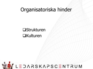 Organisatoriska hinderStrukturen