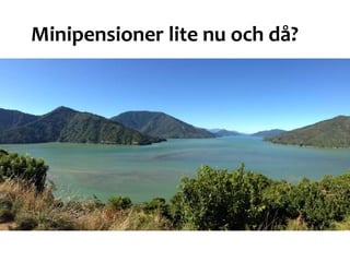 Minipensioner lite nu och då?
 