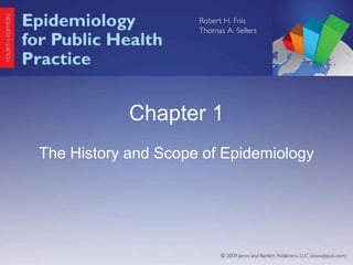 Chapter 1
The History and Scope of Epidemiology
 