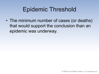 Epidemic Threshold
• The minimum number of cases (or deaths)
  that would support the conclusion than an
  epidemic was underway.
 