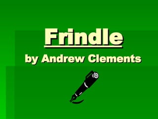 Frindle by Andrew Clements 