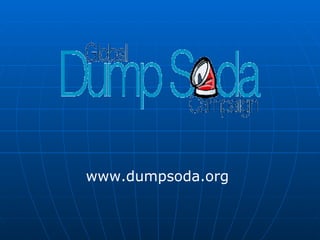 www.dumpsoda.org 