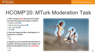 HCOMP’20: MTurk Moderation Task
20
 
