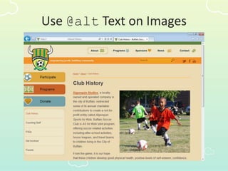 Use @alt Text on Images
 