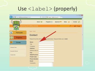 Use <label> (properly)
 
