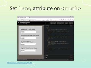 Set lang attribute on <html>
http://codepen.io/aardrian/pen/rOGYNL
 