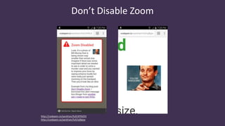 Don’t Disable Zoom
http://codepen.io/aardrian/full/dYNJOV
http://codepen.io/aardrian/full/ojBpjw
 