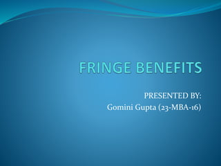 PRESENTED BY:
Gomini Gupta (23-MBA-16)
 