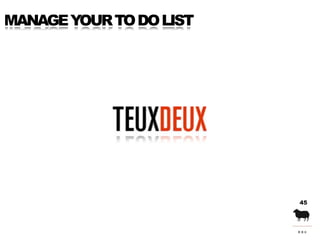 MANAGE YOUR TO DO LIST




                         45
 