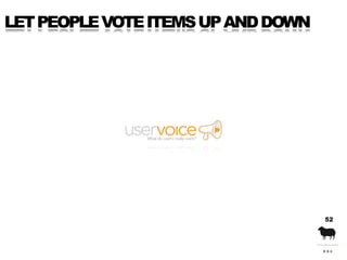 LET PEOPLE VOTE ITEMS UP AND DOWN




                                    52
 