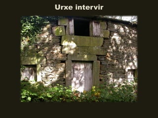 Urxe intervir
 
