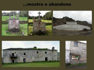…mostra o abandono
 