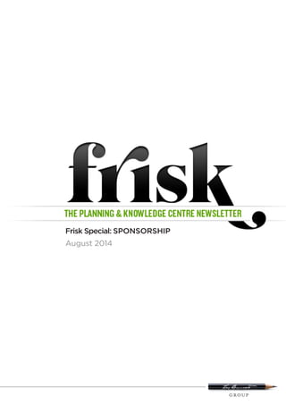 Frisk Special: SPONSORSHIP
August 2014
 