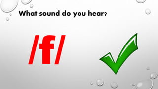 What sound do you hear?
 