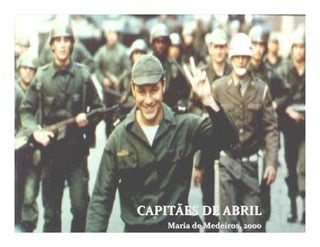 CAPITÃES DE ABRIL
    Maria de Medeiros, 2000
 