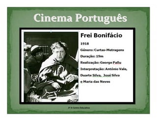 Cinema Português




     1º A Centro Educativo
 