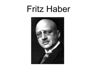Fritz Haber
 