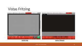Vistas Fritzing
FRITZING - PROF. PEREZ SANABRIA 20
VISTA PCB VISTA CÓDIGO
 