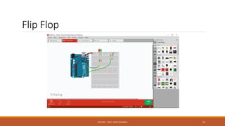 Flip Flop
FRITZING - PROF. PEREZ SANABRIA 23
 