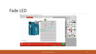 Fade LED
FRITZING - PROF. PEREZ SANABRIA 27
 