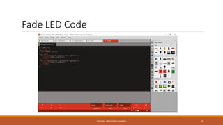 Fade LED Code
FRITZING - PROF. PEREZ SANABRIA 28
 