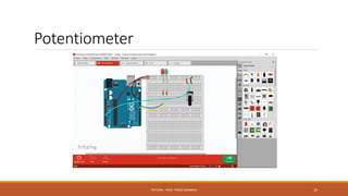 Potentiometer
FRITZING - PROF. PEREZ SANABRIA 29
 